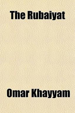 The Rubaiyát The Rubaiyát