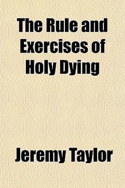 The Rule and Exercises of Holy Dying