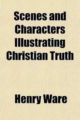 Scenes and Characters Illustrating Christian Truth
