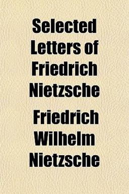 Selected Letters of Friedrich Nietzsche