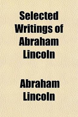 Selected Writings of Abraham Lincoln