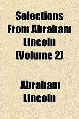 Selections from Abraham Lincoln