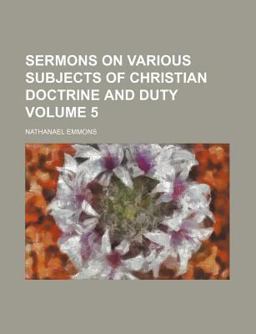 Sermons on Various Subjects of Christian Doctrine and Duty