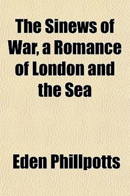 The Sinews of War, a Romance of London and the Se