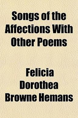 Songs of the Affections with Other Poems