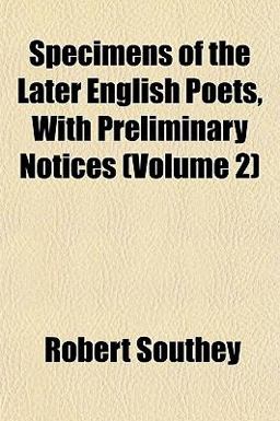 Specimens of the Later English Poets, with Preliminary Notices