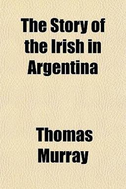 The Story of the Irish in Argentin