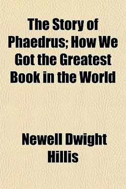 The Story of Phaedrus; How We Got the Greatest Book in the World