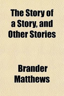 The Story of a Story, and Other Stories