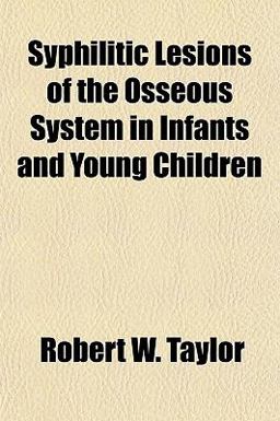 Syphilitic Lesions of the Osseous System in Infants and Young Children