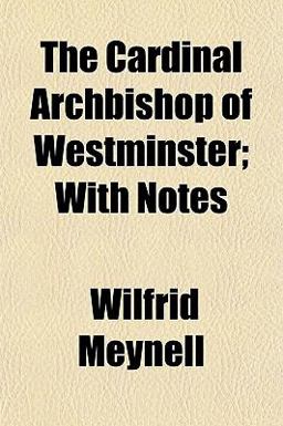 The Cardinal Archbishop of Westminster; with Notes