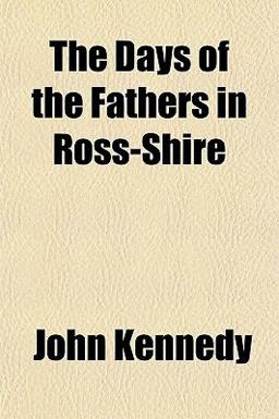 The Days of the Fathers in Ross-Shire