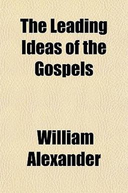 The Leading Ideas of the Gospels