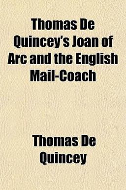 Thomas de Quincey's Joan of Arc and the English Mail-Coach