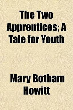 The Two Apprentices; a Tale for Youth