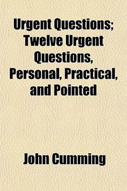 Urgent Questions; Twelve Urgent Questions, Personal, Practical, and Pointed