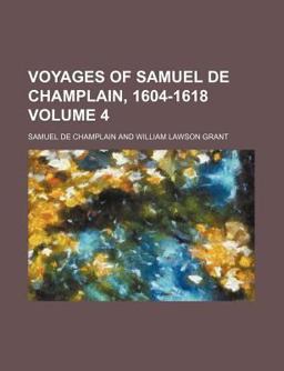 Voyages of Samuel de Champlain, 1604-1618