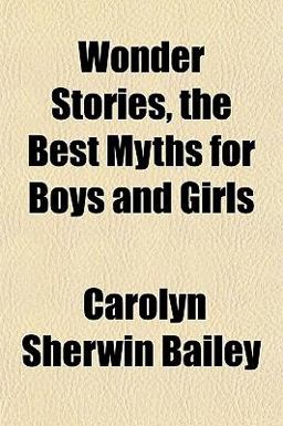 Wonder Stories, the Best Myths for Boys and Girls