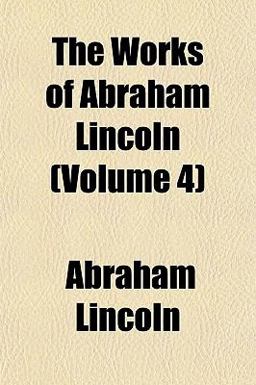 The Works of Abraham Lincoln