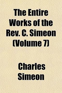 The Entire Works of the Rev C Simeon