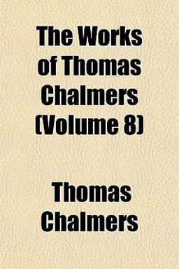 The Works of Thomas Chalmers
