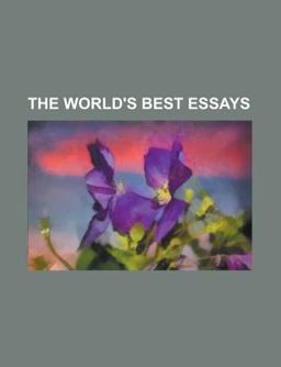 The World's Best Essays The World's Best Essays