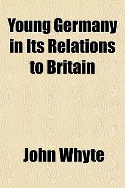 Young Germany in Its Relations to Britain