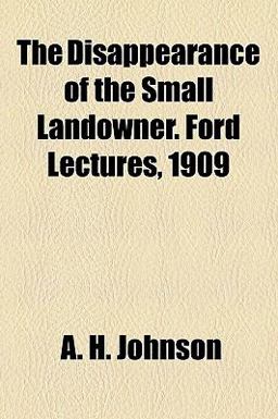 The Disappearance of the Small Landowner Ford Lectures 1909