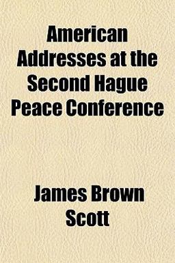 American Addresses at the Second Hague Peace Conference