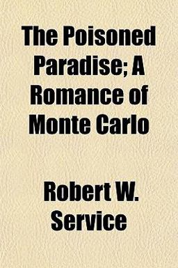 The Poisoned Paradise; a Romance of Monte Carlo