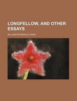 Longfellow, and Other Essays