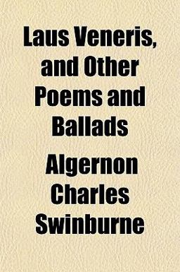 Laus Veneris, and Other Poems and Ballads