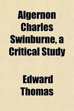 Algernon Charles Swinburne, a Critical Study