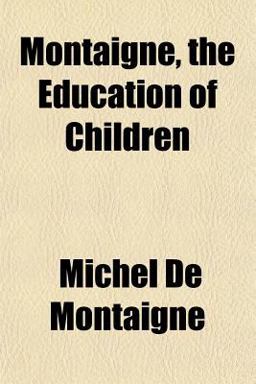 Montaigne, the Education of Children