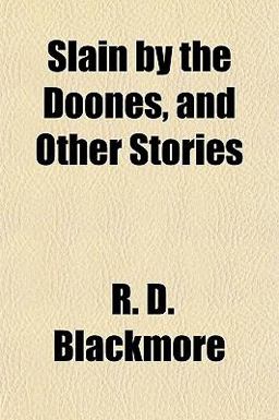 Slain by the Doones, and Other Stories