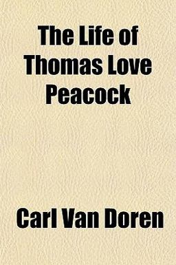 The Life of Thomas Love Peacock