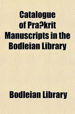 Catalogue of Praï¿½Krit Manuscripts in the Bodleian Library 2010 9781154930849 Front Cover