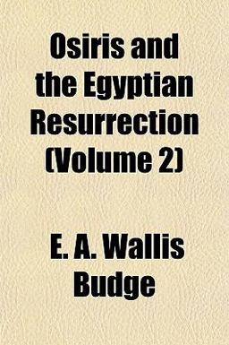 Osiris and the Egyptian Resurrection