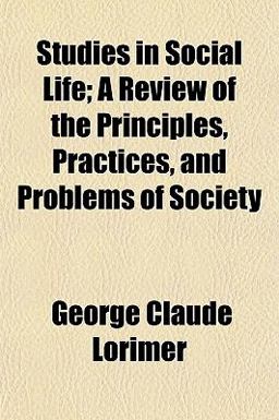Studies in Social Life; a Review of the Principles, Practices, and Problems of Society