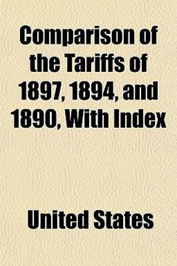 Comparison of the Tariffs of 1897, 1894, and 1890, with Index