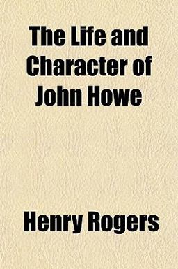 The Life and Character of John Howe