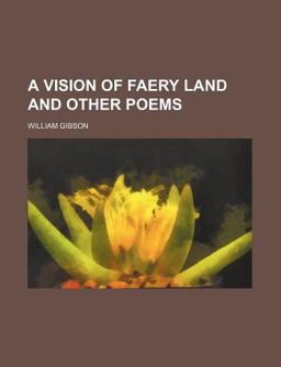 A Vision of Faery Land and Other Poems