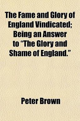 The Fame and Glory of England Vindicated