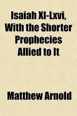 Isaiah Xl-Lxvi, with the Shorter Prophecies Allied to It