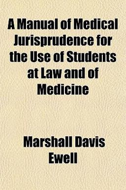 A Manual of Medical Jurisprudence for the Use of Students at Law and of Medicine