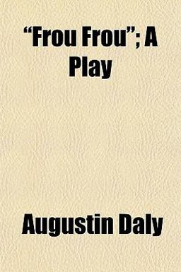 Frou Frou; a Play