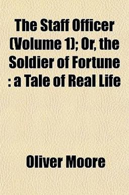 The Staff Officer; or, the Soldier of Fortune