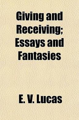 Giving and Receiving; Essays and Fantasies