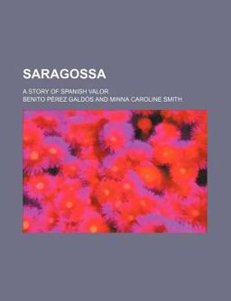 Saragossa; a Story of Spanish Valor