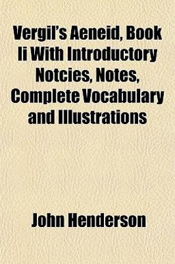 Vergil's Aeneid, Book II with Introductory Notcies, Notes, Complete Vocabulary and Illustrations